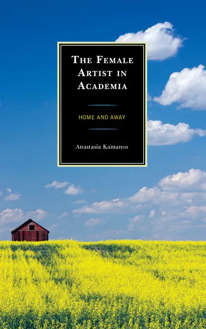 The Female Artist in Academia - Hardcover