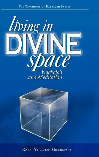 Living in Divine Space: Kabbalah and Meditation - Hardcover