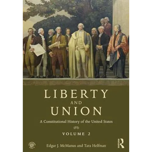 Liberty and Union: A Constitutional History of the United States, volume 2 - Paperback