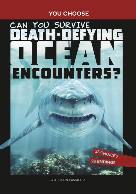 Can You Survive Death-Defying Ocean Encounters?: An Interactive Wilderness Adventure - Hardcover