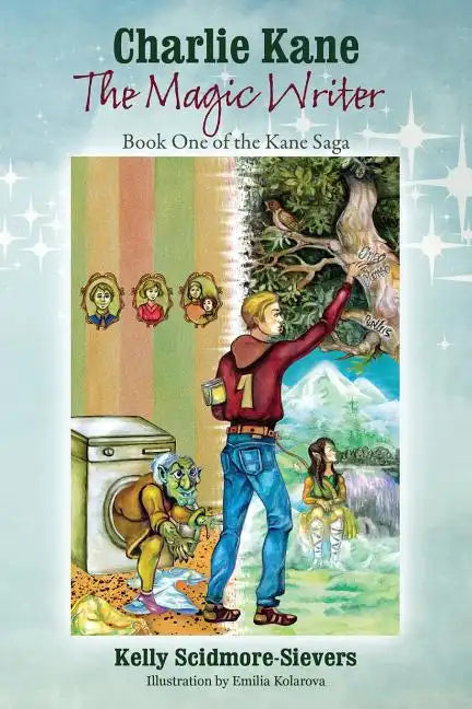 Charlie Kane The Magic Writer: Book One of the Kane Saga - Paperback