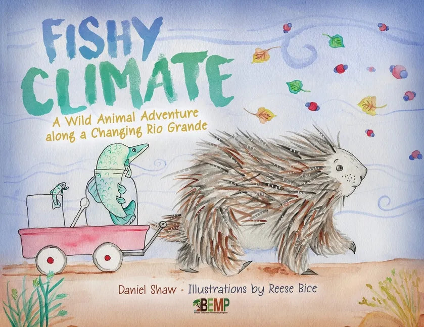 Fishy Climate: A Wild Animal Adventure along a Changing Rio Grande - Paperback