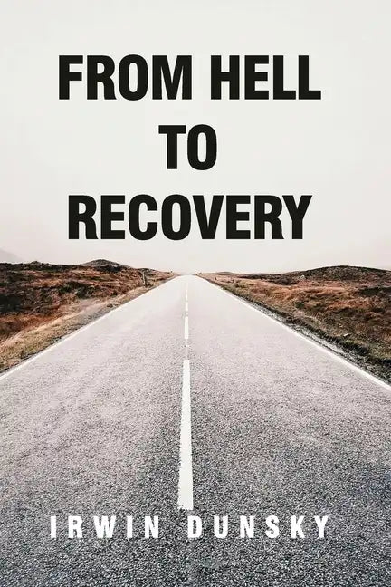 From Hell to Recovery - Paperback