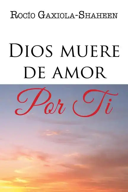 Dios muere de amor por ti - Paperback
