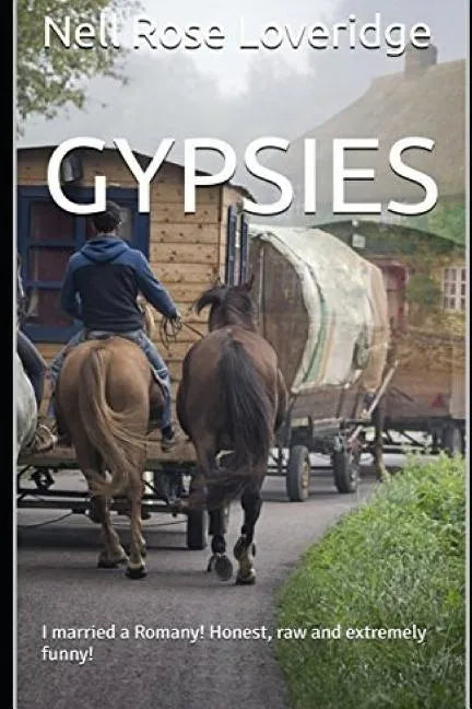 Gypsies: I married a Romany!: Honest, raw and extremely funny! - Paperback