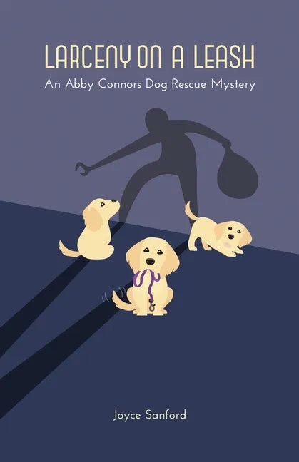 Larceny on a Leash: An Abby Connors Dog Rescue Mystery - Paperback