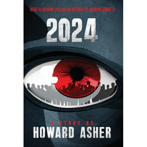2024: There Is Nothing You Can Do Without Us Knowing About It - Hardcover