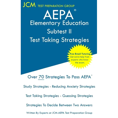 AEPA Elementary Education Subtest II - Test Taking Strategies: AEPA NT103 Exam - Free Online Tutoring - New 2020 Edition - The latest strategies to pa - Paperback
