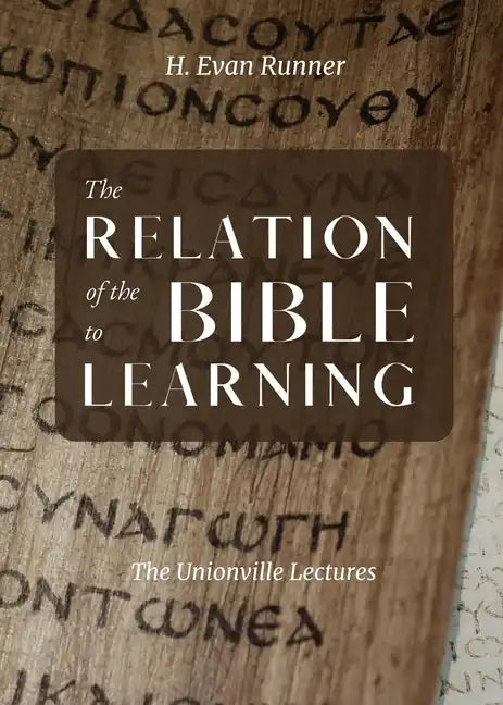 The Relation of the Bible to Learning: The Unionville Lectures - Paperback