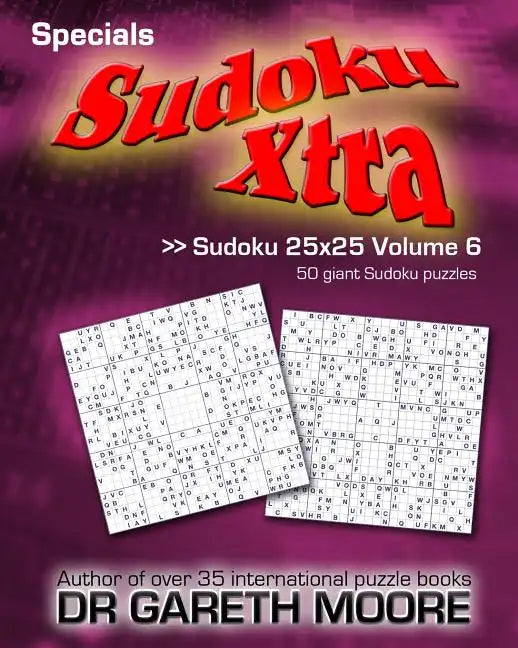 Sudoku 25x25 Volume 6: Sudoku Xtra Specials - Paperback