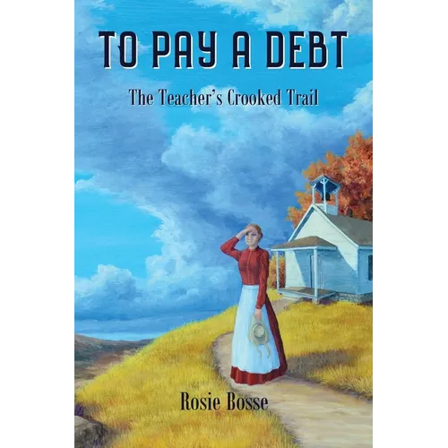 To Pay a Debt: The Teacher's Crooked Trail (Book #9) - Paperback