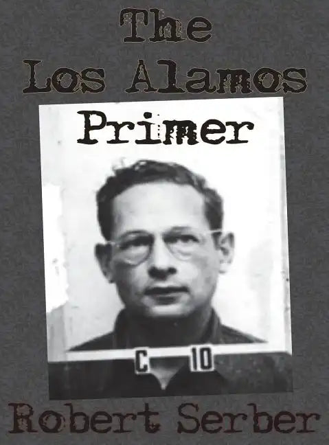 The Los Alamos Primer - Hardcover