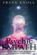 Psychic Empath: The Ultimate Guide to Psychic development, and to understand your Empath abilities. - Paperback