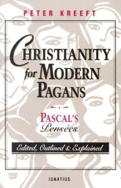 Christianity for Modern Pagans: Pascal's Pensees - Paperback