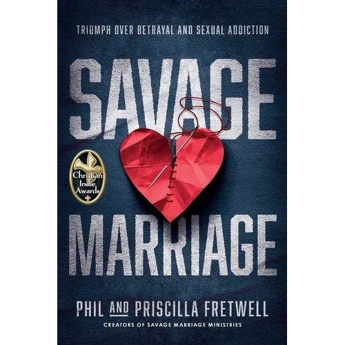 Savage Marriage: Triumph over Betrayal and Sexual Addiction - Paperback