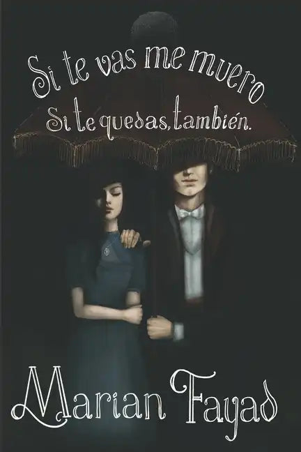 Si te vas me muero. Si te quedas, también. - Paperback