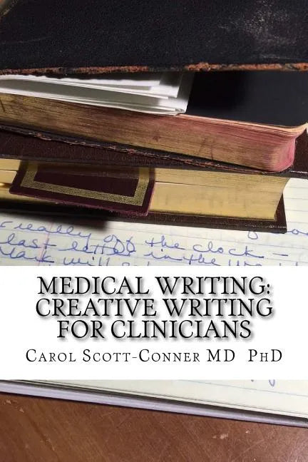 Medical Writing: Creative Writing for Medical Professionals - Paperback