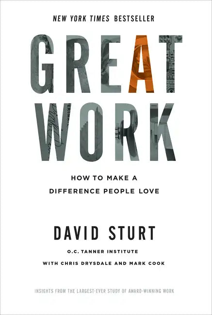 Great Work: How to Make a Difference People Love - Hardcover