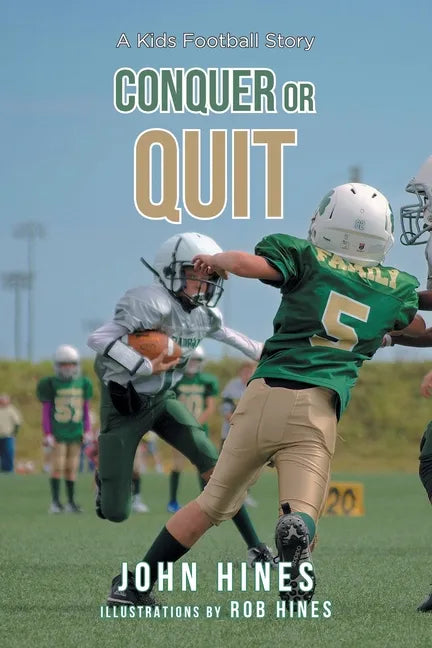 Conquer or Quit: A Kids Football Story - Paperback