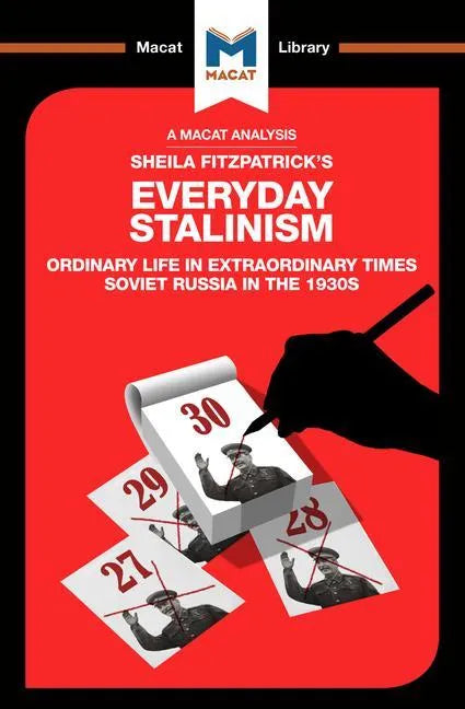 An Analysis of Sheila Fitzpatrick's Everyday Stalinism: Ordinary Life in Extraordinary Times: Soviet Russia in the 1930s - Paperback
