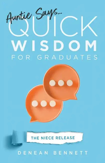 Auntie Says: Quick Wisdom for Graduates (The Niece Release Edition) - Paperback