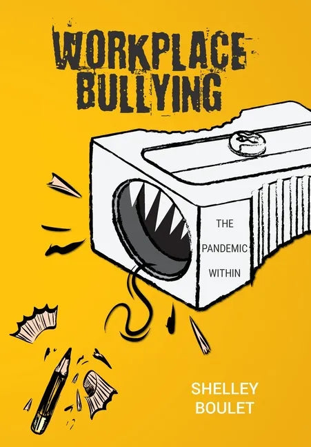 Workplace Bullying: The Pandemic Within - Hardcover