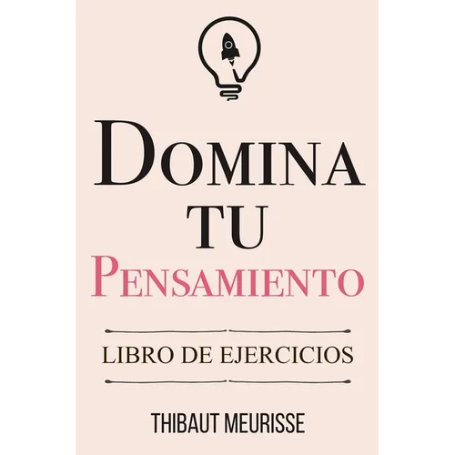Domina Tu Pensamiento: Libro de Ejercicios - Paperback