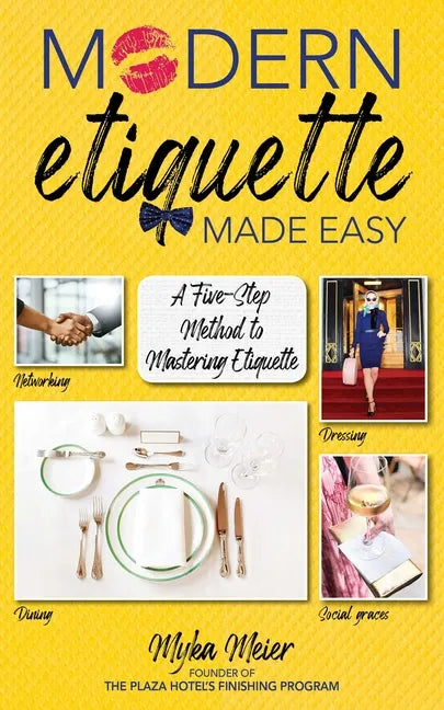 Modern Etiquette Made Easy: A Five-Step Method to Mastering Etiquette - Hardcover