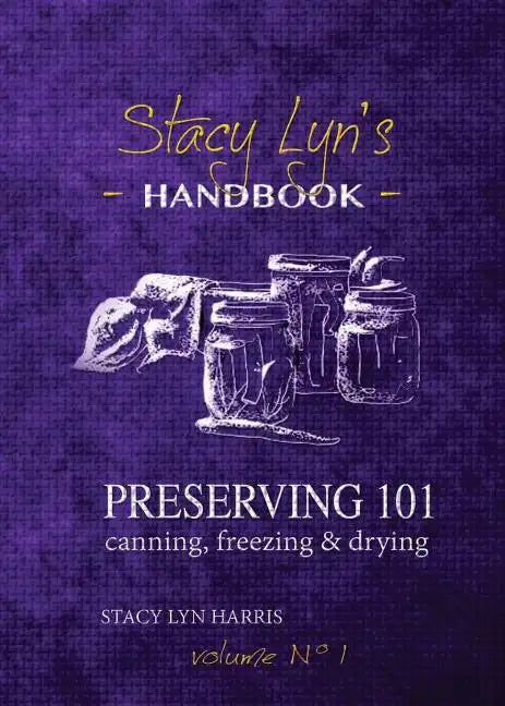 Preserving 101: Canning, Freezing & Drying - Paperback