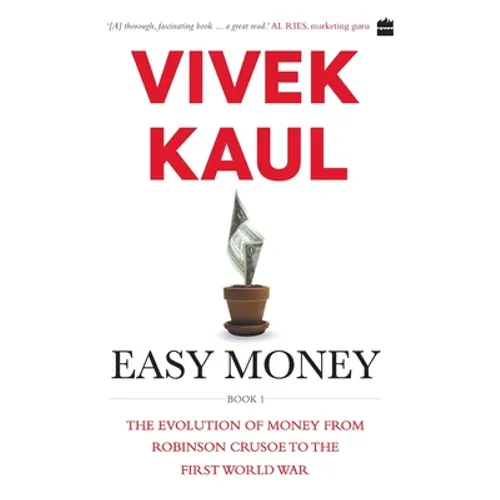 Easy Money: Evolution of Money from Robinson Crusoe to the First World War - Paperback