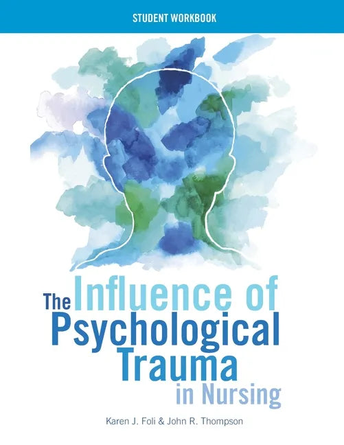 WORKBOOK for The Influence of Psychological Trauma in Nursing - Paperback