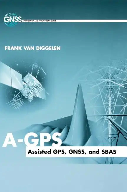 A-GPS: Assisted Gps, Gnss, and Sbas - Hardcover
