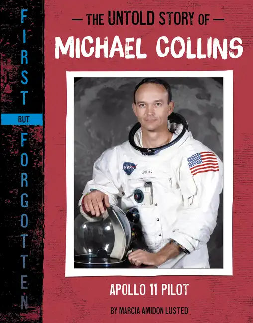 The Untold Story of Michael Collins: Apollo 11 Pilot - Hardcover