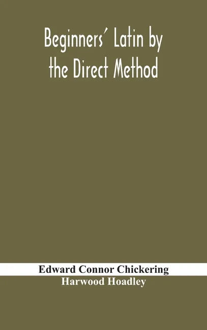 Beginners' Latin by the direct method - Hardcover