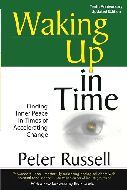 Waking Up in Time: Finding Inner peace in Times of Accelerating Change - Paperback