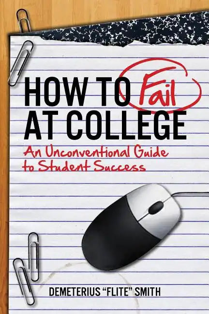 How to Fail at College - Paperback