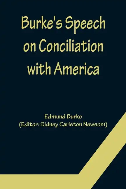 Burke's Speech on Conciliation with America - Paperback