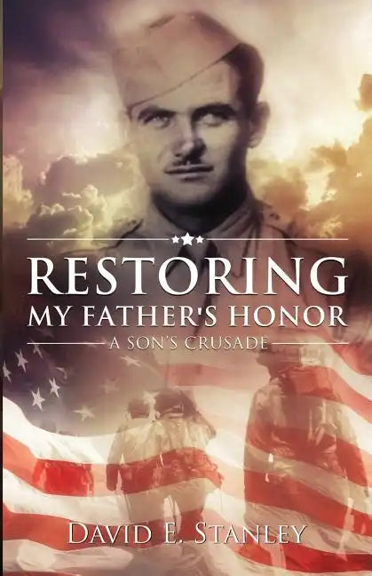 Restoring My Father's Honor: A Son's Crusade - Paperback