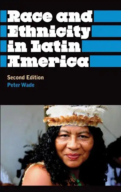 Race And Ethnicity In Latin America - Paperback