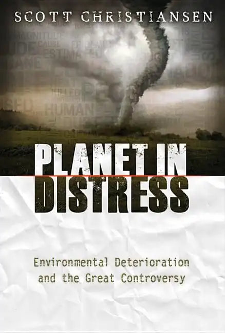 Planet in Distress: Environmental Deterioration and the Great Controversy - Paperback