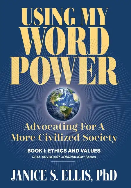 Using My Word Power: Advocating for a More Civilized Society - Hardcover