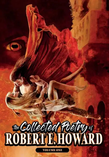 The Collected Poetry of Robert E. Howard, Volume 1 - Hardcover
