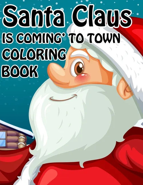 Santa Claus is Coming to town Coloring book: Unique Christmas Coloring book for Kids and Adults ( Premium Quality Cover) - Paperback