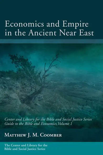 Economics and Empire in the Ancient Near East: Guide to the Bible and Economics, Volume 1 - Paperback