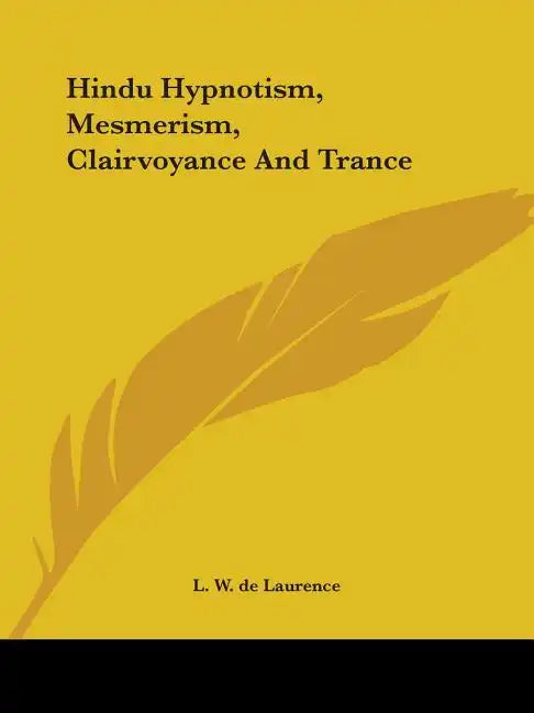 Hindu Hypnotism, Mesmerism, Clairvoyance And Trance - Paperback