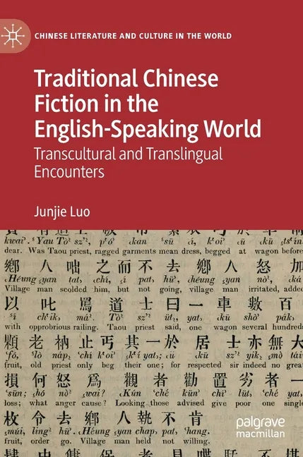 Traditional Chinese Fiction in the English-Speaking World: Transcultural and Translingual Encounters - Hardcover