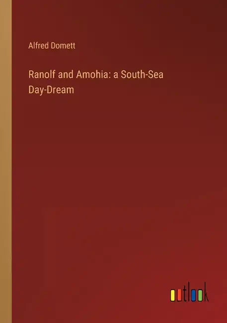 Ranolf and Amohia: a South-Sea Day-Dream - Paperback