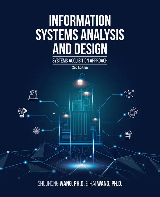 Information Systems Analysis and Design (2nd Edition): Systems Acquisition Approach - Paperback