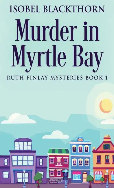 Murder In Myrtle Bay - Hardcover