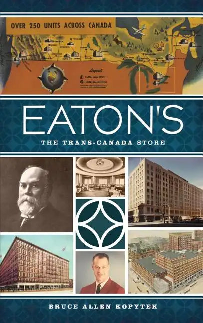 Eaton's: The Trans-Canada Store - Hardcover